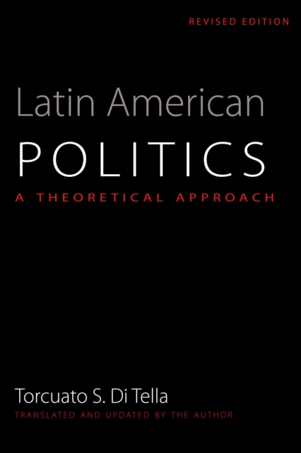 Latin American Politics : A Theoretical Approach, Paperback / softback Book