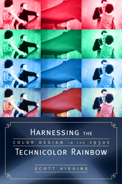 Harnessing the Technicolor Rainbow : Color Design in the 1930s, Paperback / softback Book