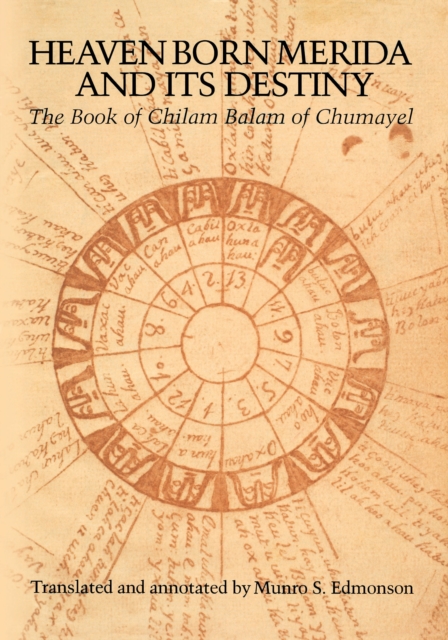 Heaven Born Merida and Its Destiny : The Book of Chilam Balam of Chumayel, Paperback / softback Book