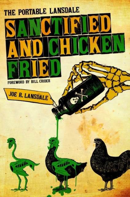 Sanctified and Chicken-Fried : The Portable Lansdale, Hardback Book