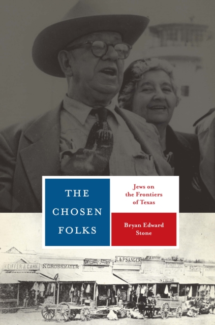 The Chosen Folks : Jews on the Frontiers of Texas, Hardback Book
