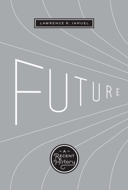 Future : A Recent History, Paperback / softback Book