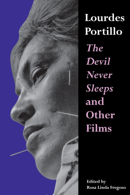 Lourdes Portillo : The Devil Never Sleeps and Other Films, Paperback / softback Book