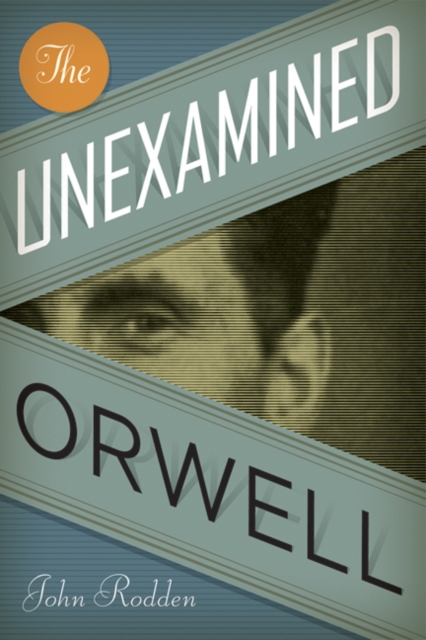 The Unexamined Orwell, Hardback Book