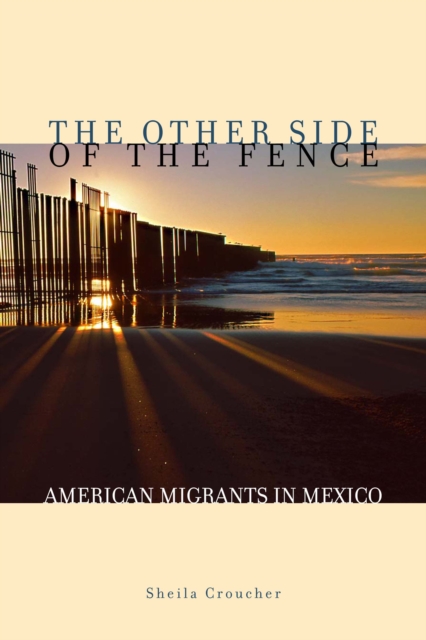 The Other Side of the Fence : American Migrants in Mexico, Paperback / softback Book