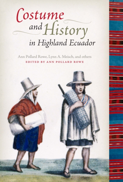 Costume and History in Highland Ecuador, Hardback Book