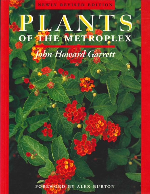 Plants of the Metroplex : Newly Revised Edition, Paperback / softback Book