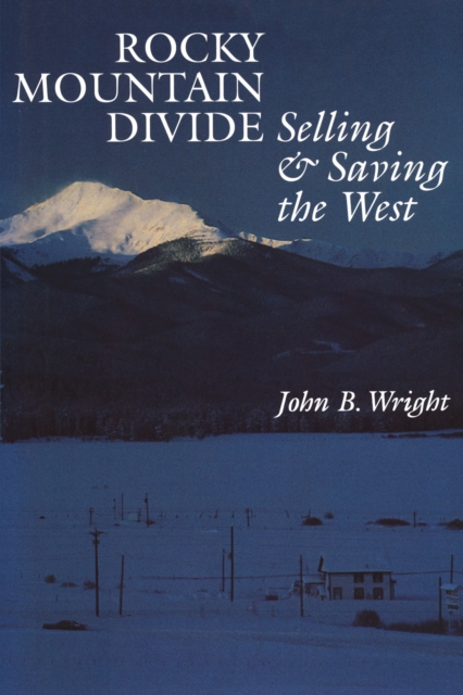 Rocky Mountain Divide : Selling and Saving the West, Paperback / softback Book
