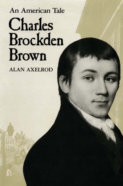Charles Brockden Brown : An American Tale, Paperback / softback Book