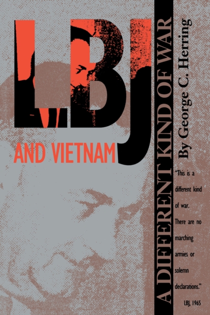 LBJ and Vietnam : A Different Kind of War, Paperback / softback Book