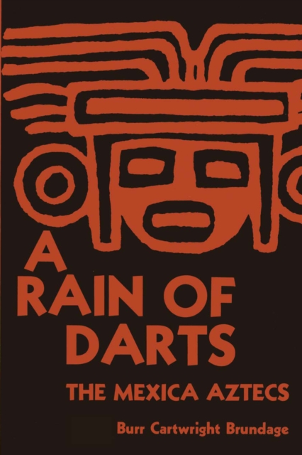 A Rain of Darts : The Mexica Aztecs, Paperback / softback Book