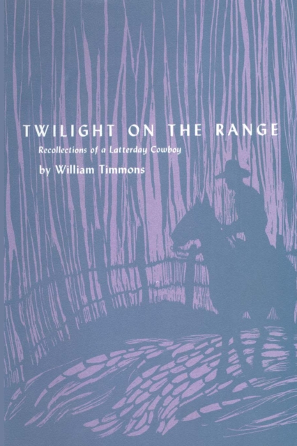Twilight on the Range : Recollections of a Latterday Cowboy, Paperback / softback Book