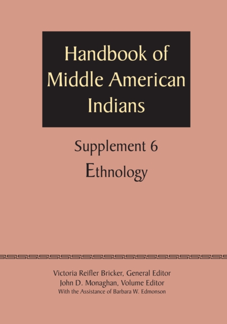 Supplement to the Handbook of Middle American Indians, Volume 6 : Ethnology, Paperback / softback Book