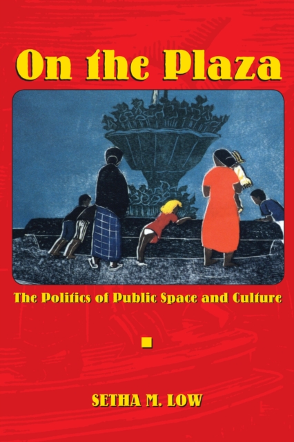 On the Plaza : The Politics of Public Space and Culture, Paperback / softback Book