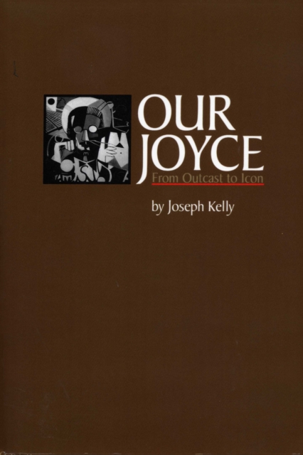 Our Joyce : From Outcast to Icon, EPUB eBook