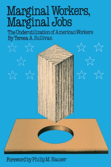 Marginal Workers, Marginal Jobs : The Underutilization of American Workers, Paperback / softback Book