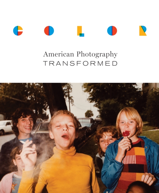Color : American Photography Transformed, Hardback Book