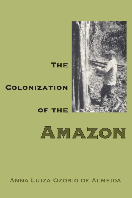 The Colonization of the Amazon, Paperback / softback Book