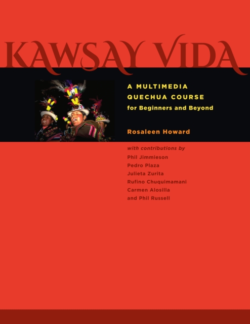 Kawsay Vida : A Multimedia Quechua Course for Beginners and Beyond, Hardback Book