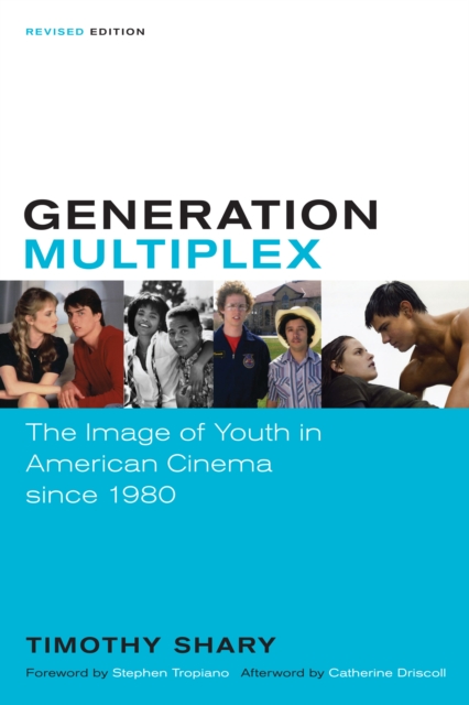 Generation Multiplex : The Image of Youth in American Cinema since 1980, Paperback / softback Book