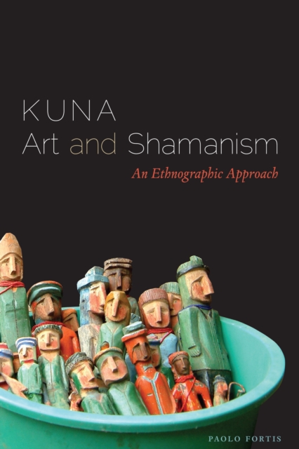 Kuna Art and Shamanism : An Ethnographic Approach, Paperback / softback Book