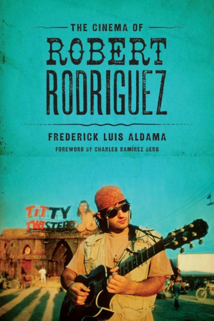 The Cinema of Robert Rodriguez, Hardback Book