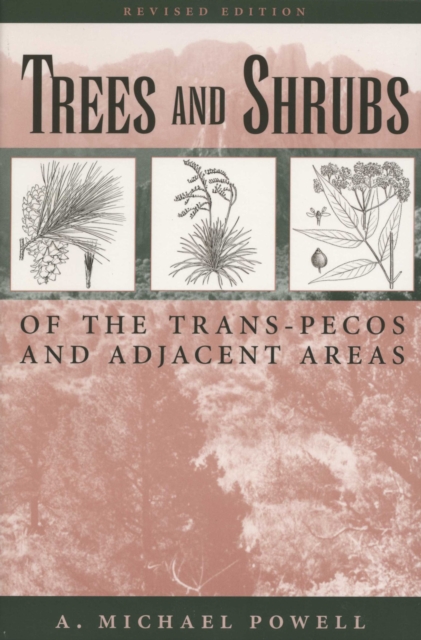 Trees & Shrubs of the Trans-Pecos and Adjacent Areas, Paperback / softback Book