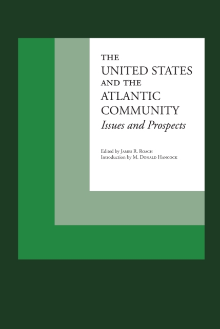 The United States and the Atlantic Community : Issues and Prospects, Paperback / softback Book