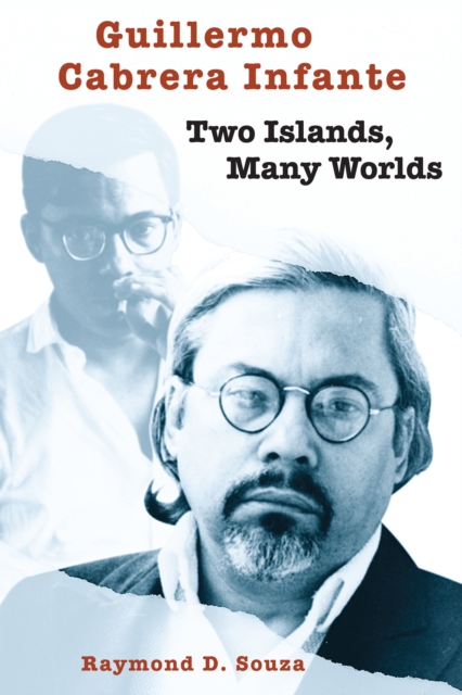 Guillermo Cabrera Infante : Two Islands, Many Worlds, Paperback / softback Book