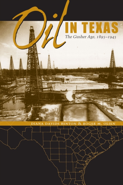 Oil in Texas : The Gusher Age, 1895-1945, EPUB eBook