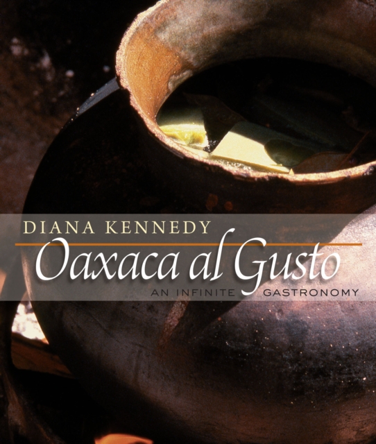 Oaxaca al Gusto : An Infinite Gastronomy, EPUB eBook