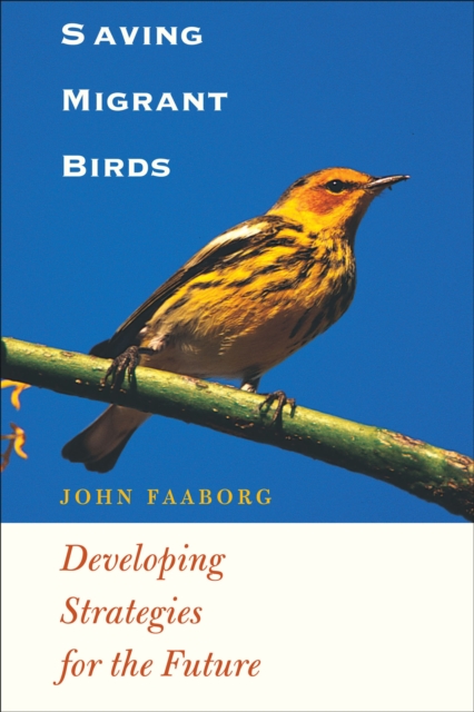Saving Migrant Birds : Developing Strategies for the Future, EPUB eBook