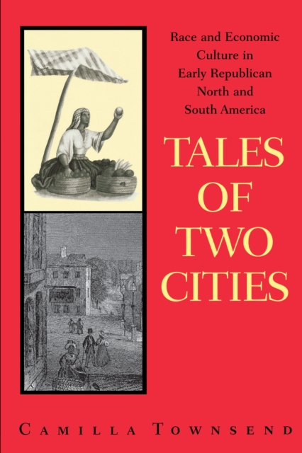 Tales of Two Cities : Race and Economic Culture in Early Republican North and South America, EPUB eBook