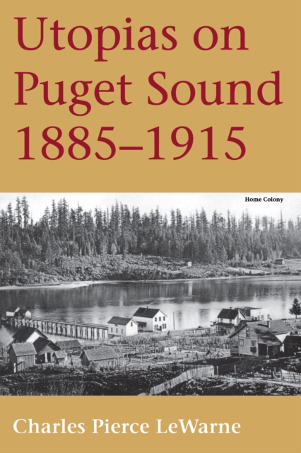 Utopias on Puget Sound, 1885-1915, PDF eBook