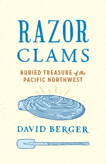 Razor Clams : Buried Treasure of the Pacific Northwest, EPUB eBook
