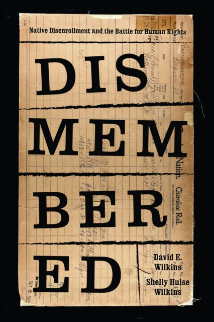 Dismembered : Native Disenrollment and the Battle for Human Rights, EPUB eBook
