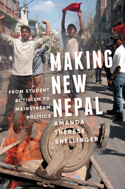 Making New Nepal : From Student Activism to Mainstream Politics, EPUB eBook