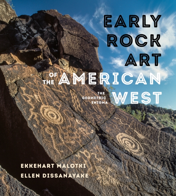 Early Rock Art of the American West : The Geometric Enigma, Paperback / softback Book