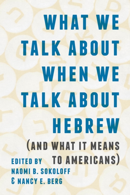 What We Talk about When We Talk about Hebrew (and What It Means to Americans), EPUB eBook