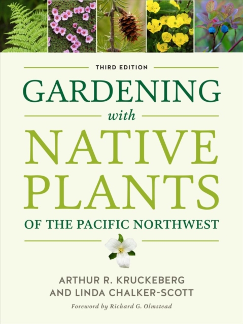 Gardening with Native Plants of the Pacific Northwest, Paperback / softback Book