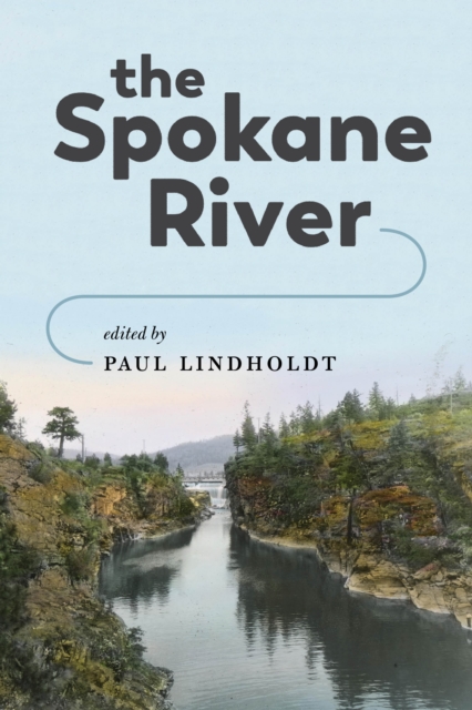 The Spokane River, Hardback Book