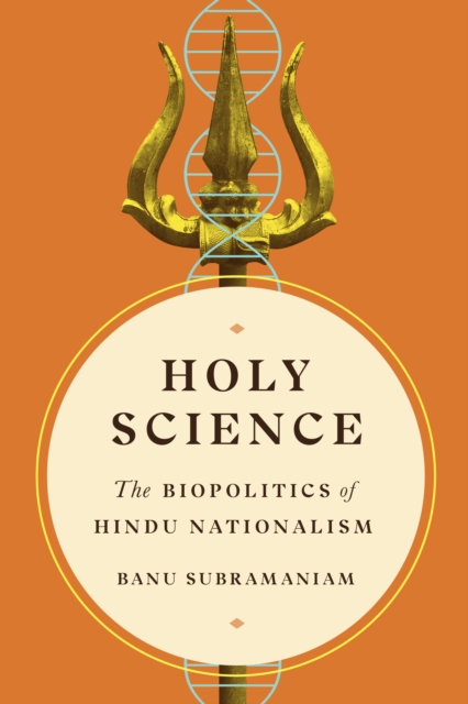 Holy Science : The Biopolitics of Hindu Nationalism, EPUB eBook