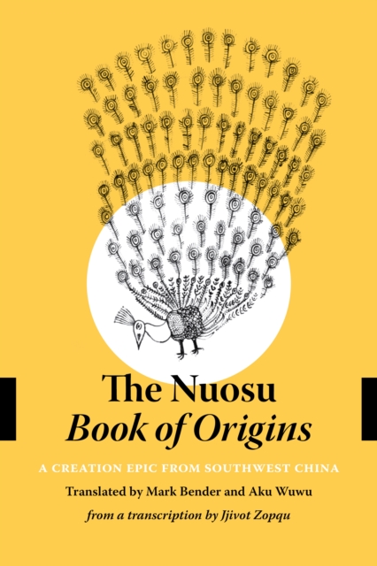 The Nuosu Book of Origins : A Creation Epic from Southwest China, Hardback Book