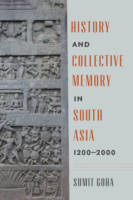 History and Collective Memory in South Asia, 1200-2000, Hardback Book