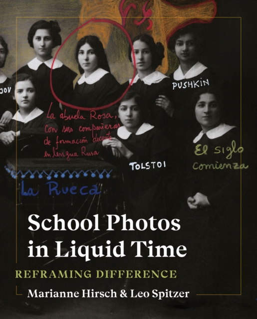 School Photos in Liquid Time : Reframing Difference, Hardback Book