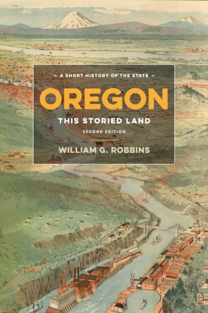 Oregon : This Storied Land, Hardback Book