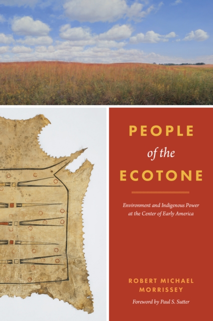 People of the Ecotone : Environment and Indigenous Power at the Center of Early America, EPUB eBook