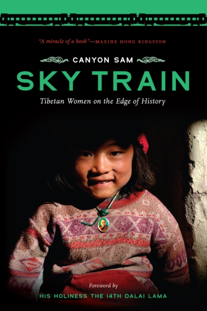 Sky Train : Tibetan Women on the Edge of History, EPUB eBook