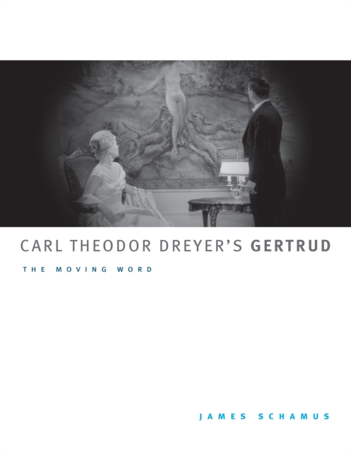 Carl Theodor Dreyer's Gertrud : The Moving Word, PDF eBook