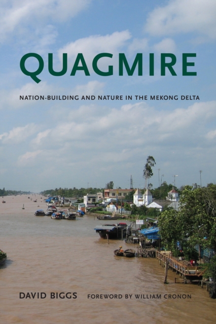 Quagmire : Nation-Building and Nature in the Mekong Delta, EPUB eBook